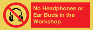 No Headphones or Ear Buds in the Workshop